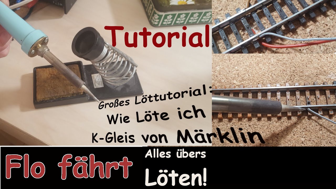 Flo fährt-Tutorial: Stromanschluss an Märklin k-Gleis löten, Löttutorial.