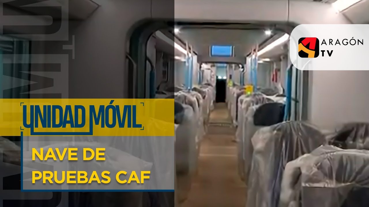 Nave de pruebas CAF | DE ARAGÓN AL MUNDO