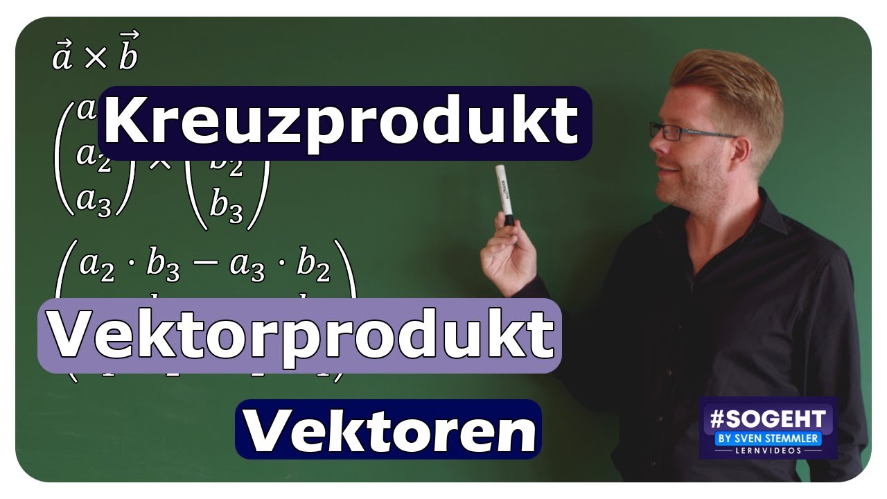 Vektorprodukt verstehen und anwenden: Das Kreuzprodukt und der Normalenvektor