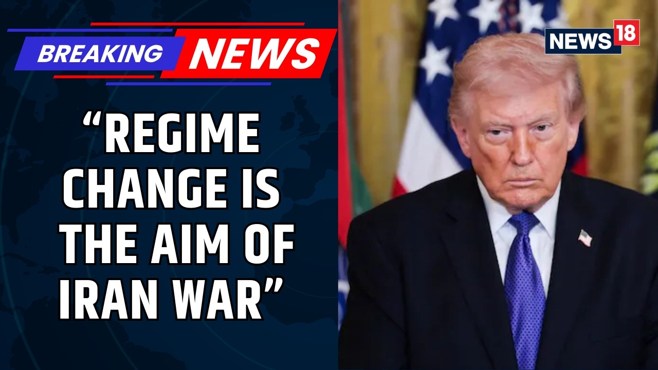 US President Trump Says “Regime Change Is the Aim” — Iran War Objectives Laid Bare | News18