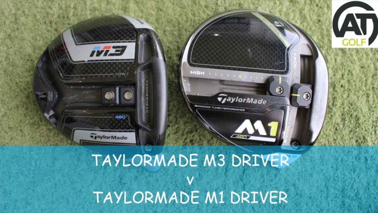 TAYLORMADE M3 DRIVER v TAYLORMADE M1 DRIVER