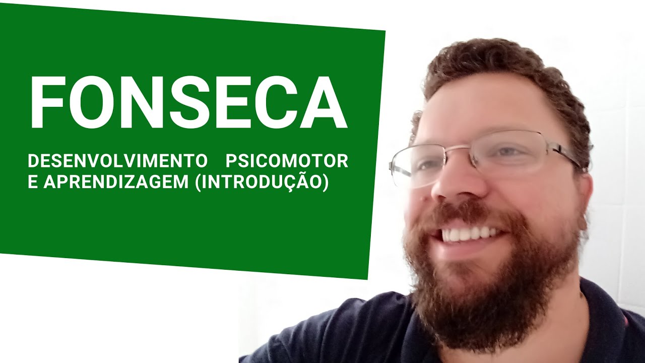 FONSECA, VITOR DA. DESENVOLVIMENTO PSICOMOTOR E APRENDIZAGEM (Introdução)