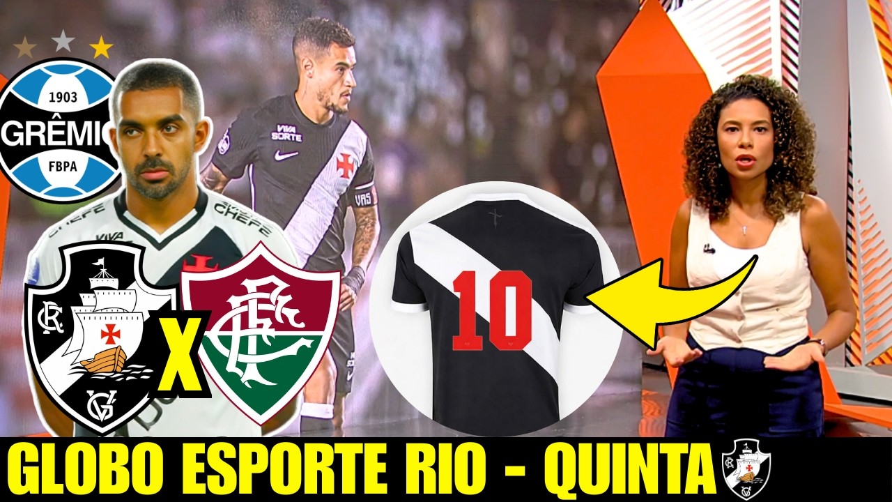 GLOBO ESPORTE RIO | QUINTA | VASCO BUSCA VOLANTE E OLHA NOVO CAMISA 10 NO MERCADO | COUTINHO | VASCO