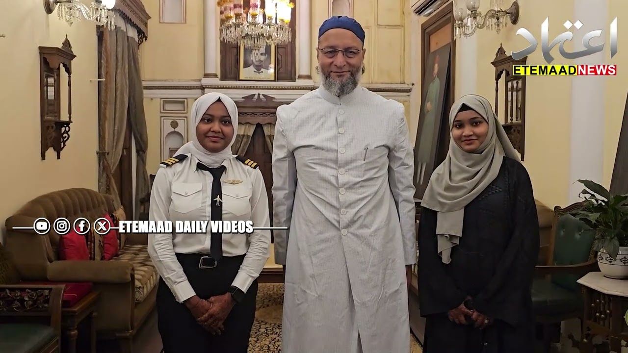 AIMIM Chief Asaduddin Owaisi Congratulates Muskan Begum, Hyderabad's New Commercial Pilot