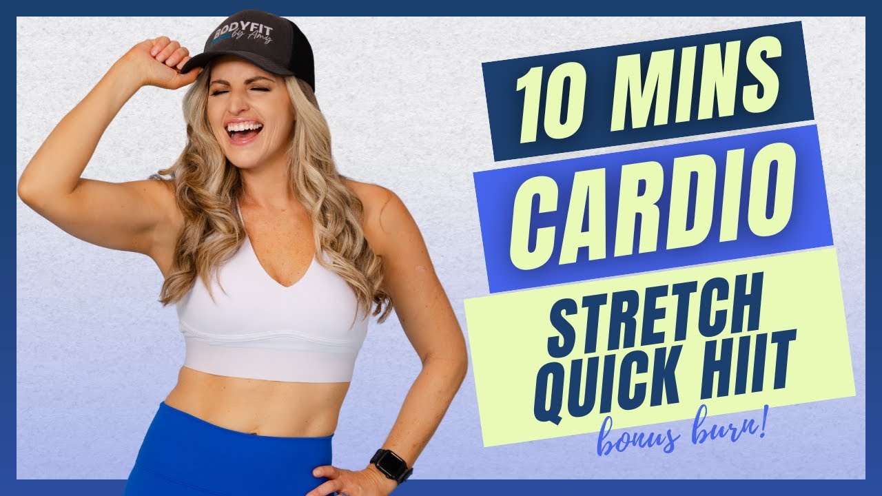 Bonus Burn: Cardio & Stretch 10-Minute Quick HIIT Workout