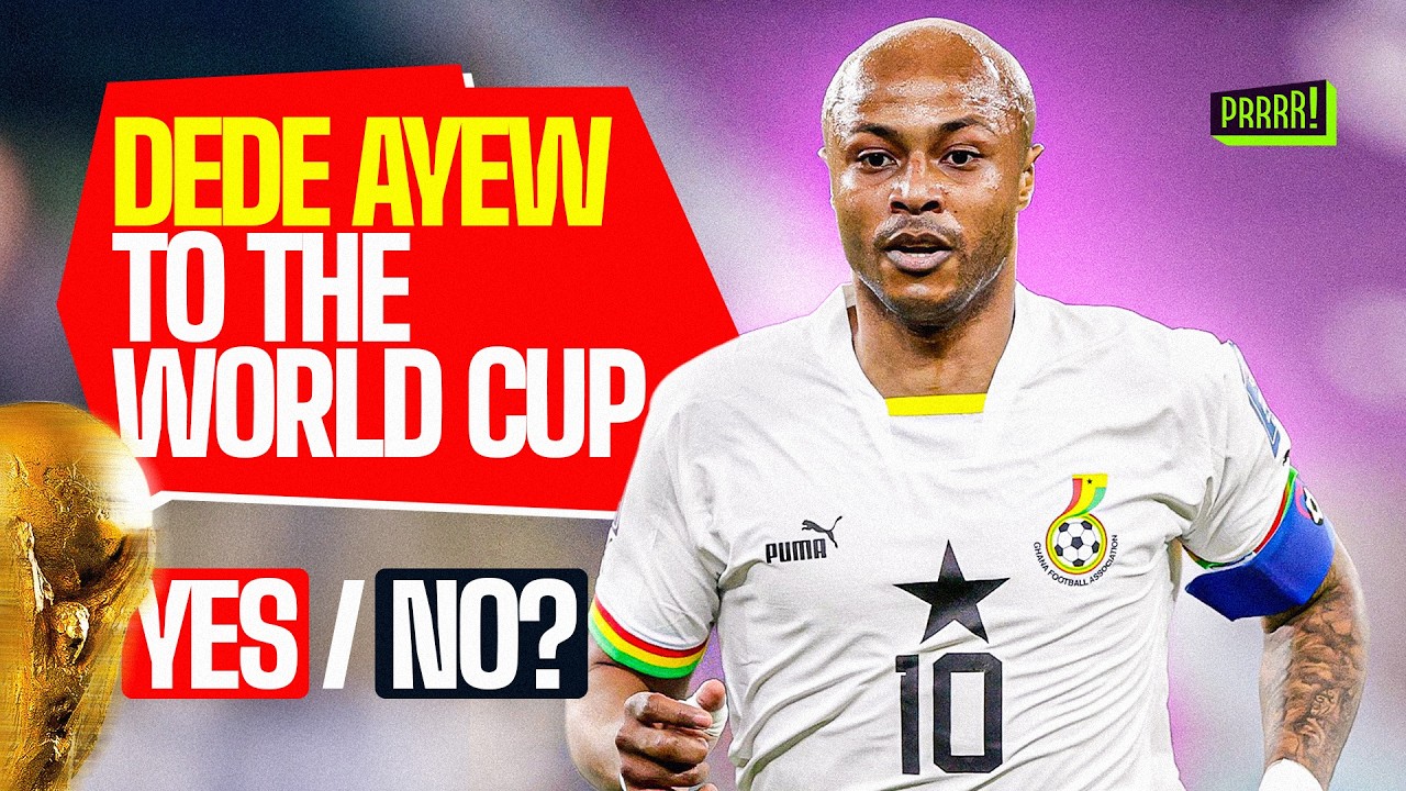 Should Dede Ayew Be Taken To The World Cup?🇬🇭🇬🇭
