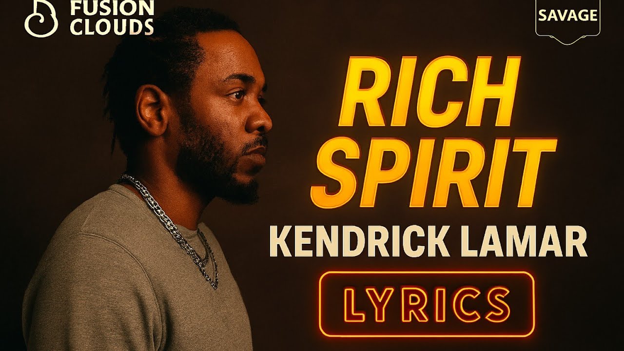 KENDRICK LAMAR - RICH SPIRIT ( LYRICS )