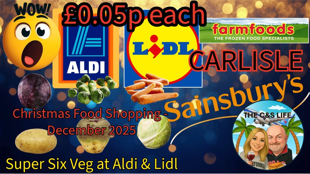 Christmas Food Shop 2025 - Carlisle - ALDI - LIDL - SAINSBURYS – FARMFOODS