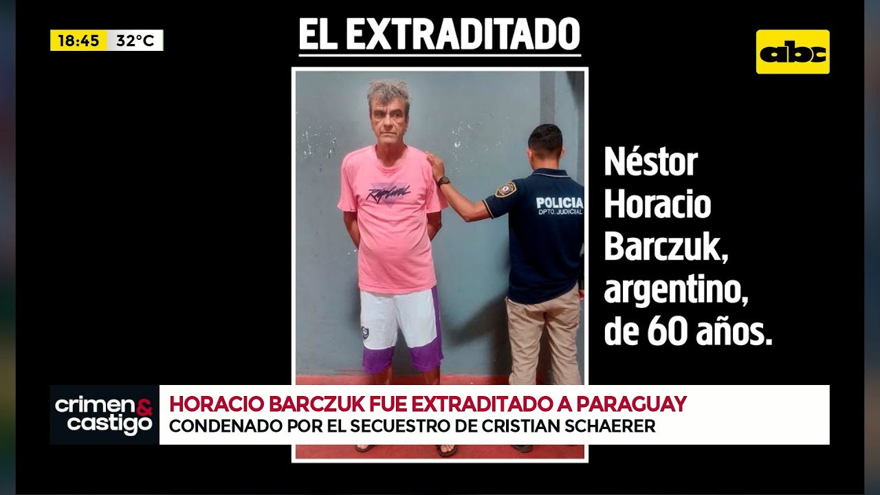 ¿Quién es el condenado por el secuestro de Cristian Schaerer que fue extraditado a Paraguay?