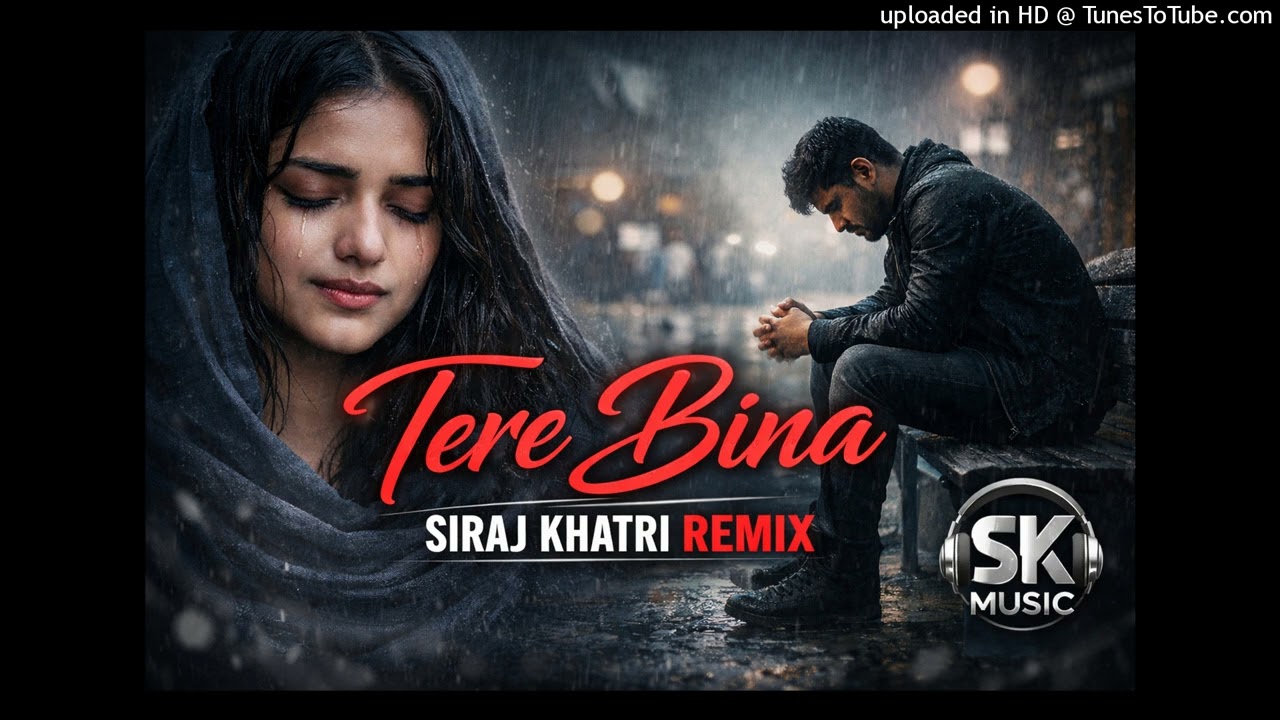💔 Tere Bina — Siraj Khatri Remix | SK Music