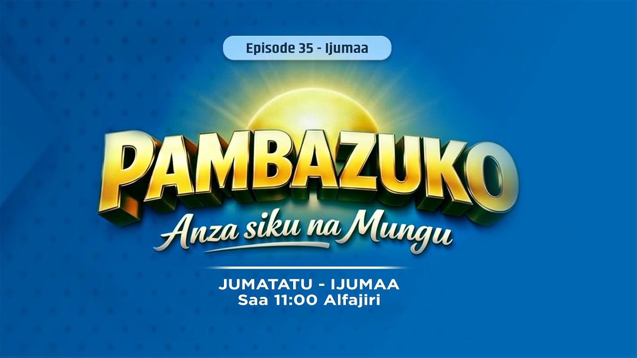 PAMBAZUKO (Episode 35) Anza siku na Mungu - Ijumaa 20.2.2026