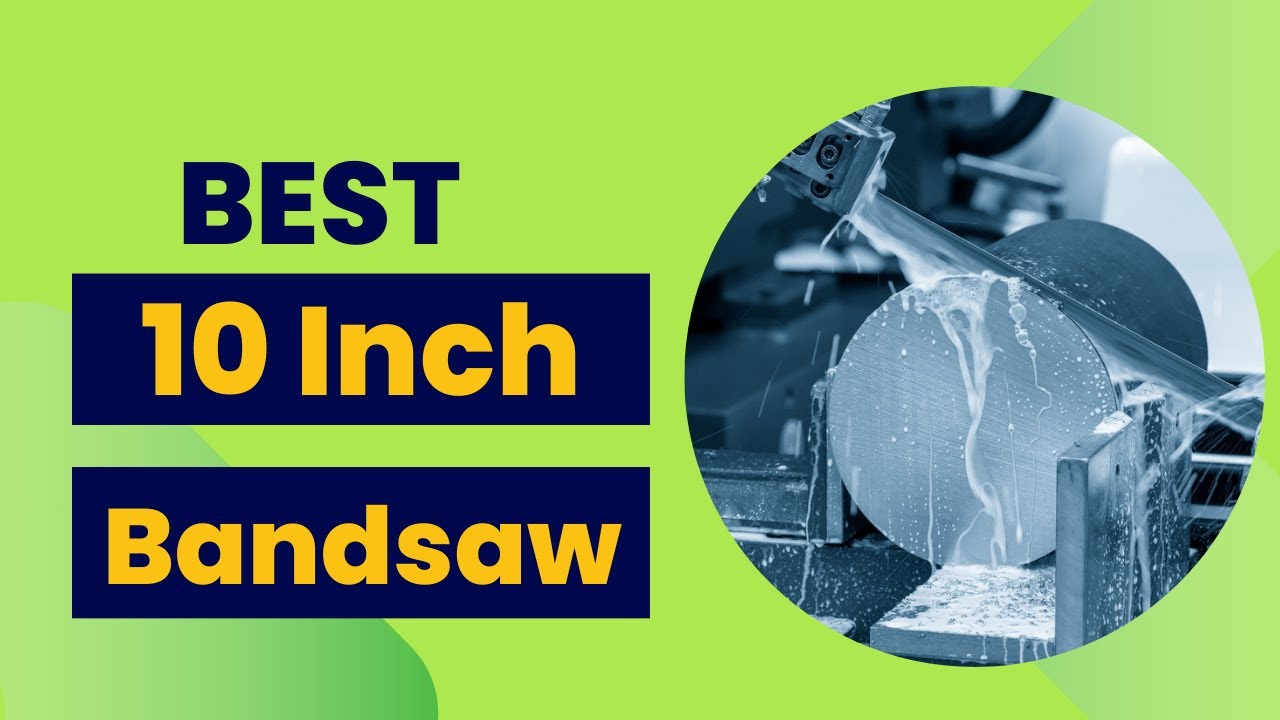 Best 10 Inch Bandsaw 🔥 Top 5 Best 10 Inch Bandsaw Reviews
