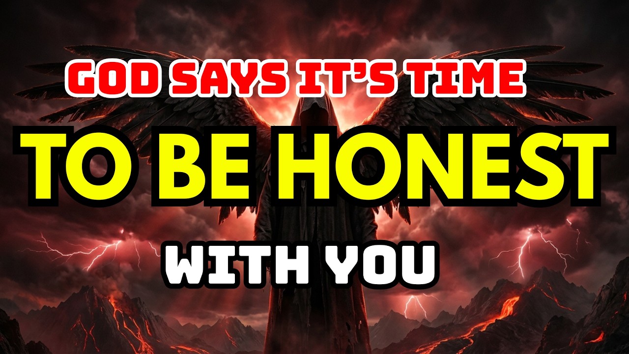 GOD SAYS:  IT&rsquo;S TIME I FINALLY TELL YOU THE TRUTH.. | GOD'S MESSAGE FOR YOU TODAY