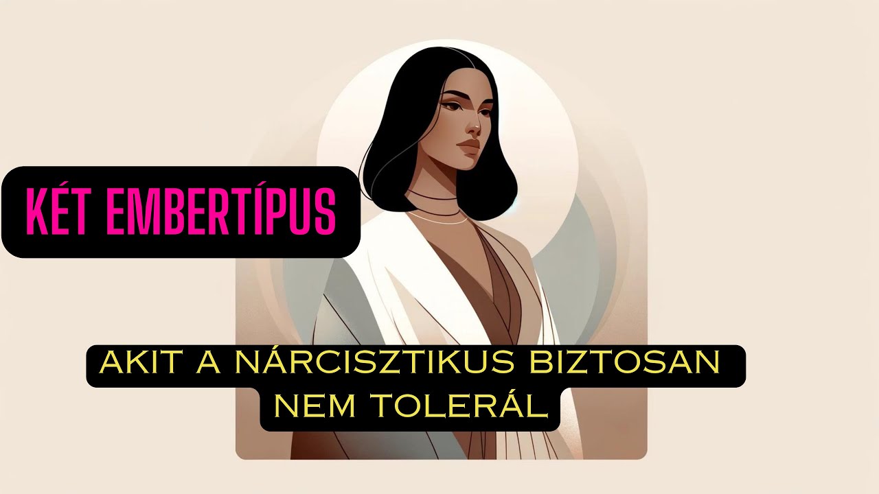 2 embertípus akit a nárcisztikus nem tud tolerálni