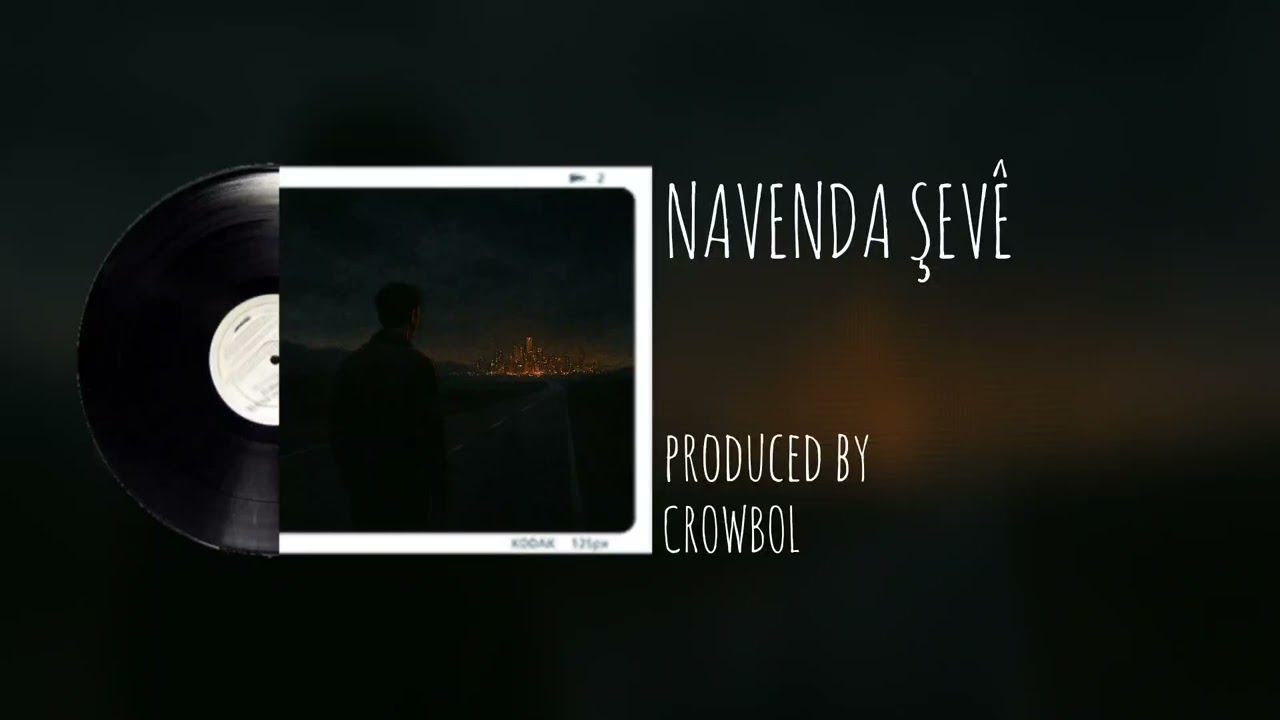 NAVENDA ŞEVÊ - PRODUCED BY CROWBOL 