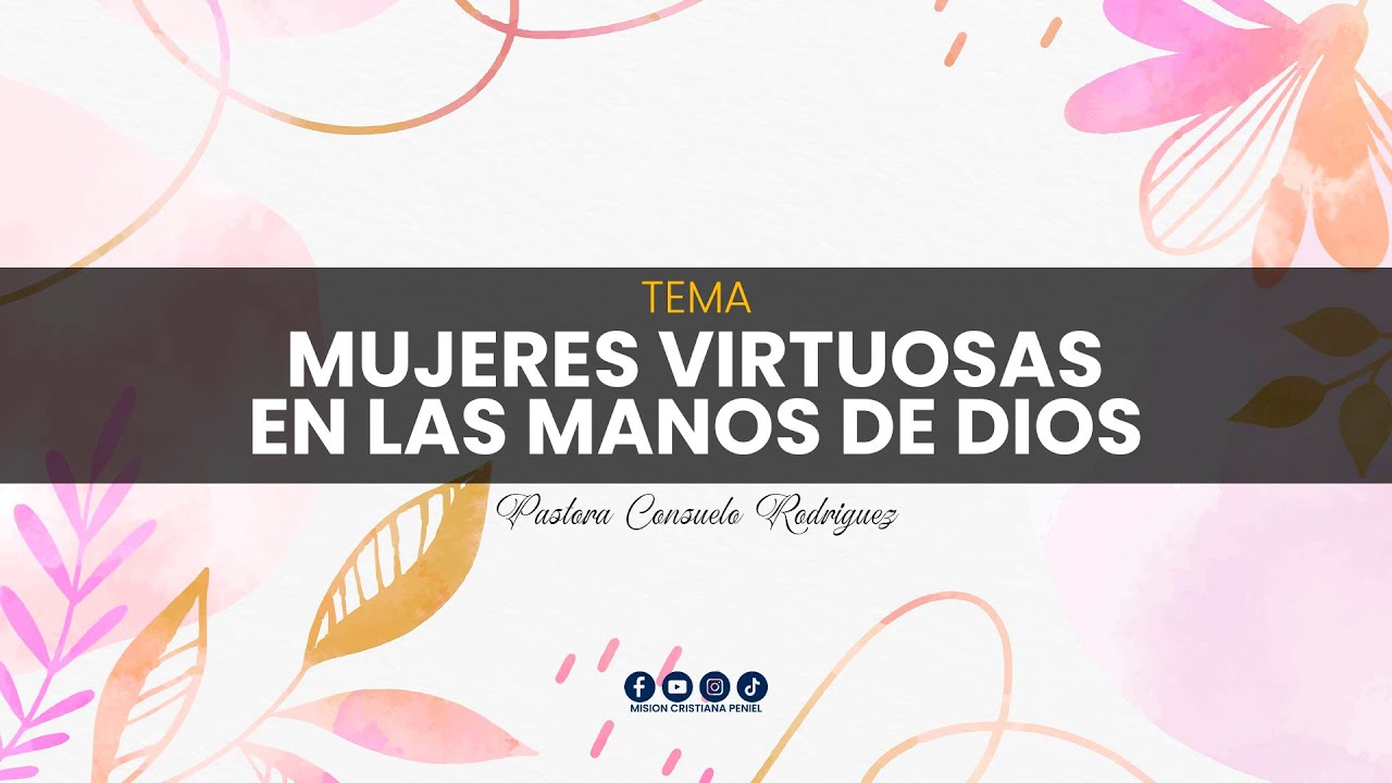 01-08-26 Mujeres virtuosas en las manos de Dios - Pastora Consuelo Rodriguez.