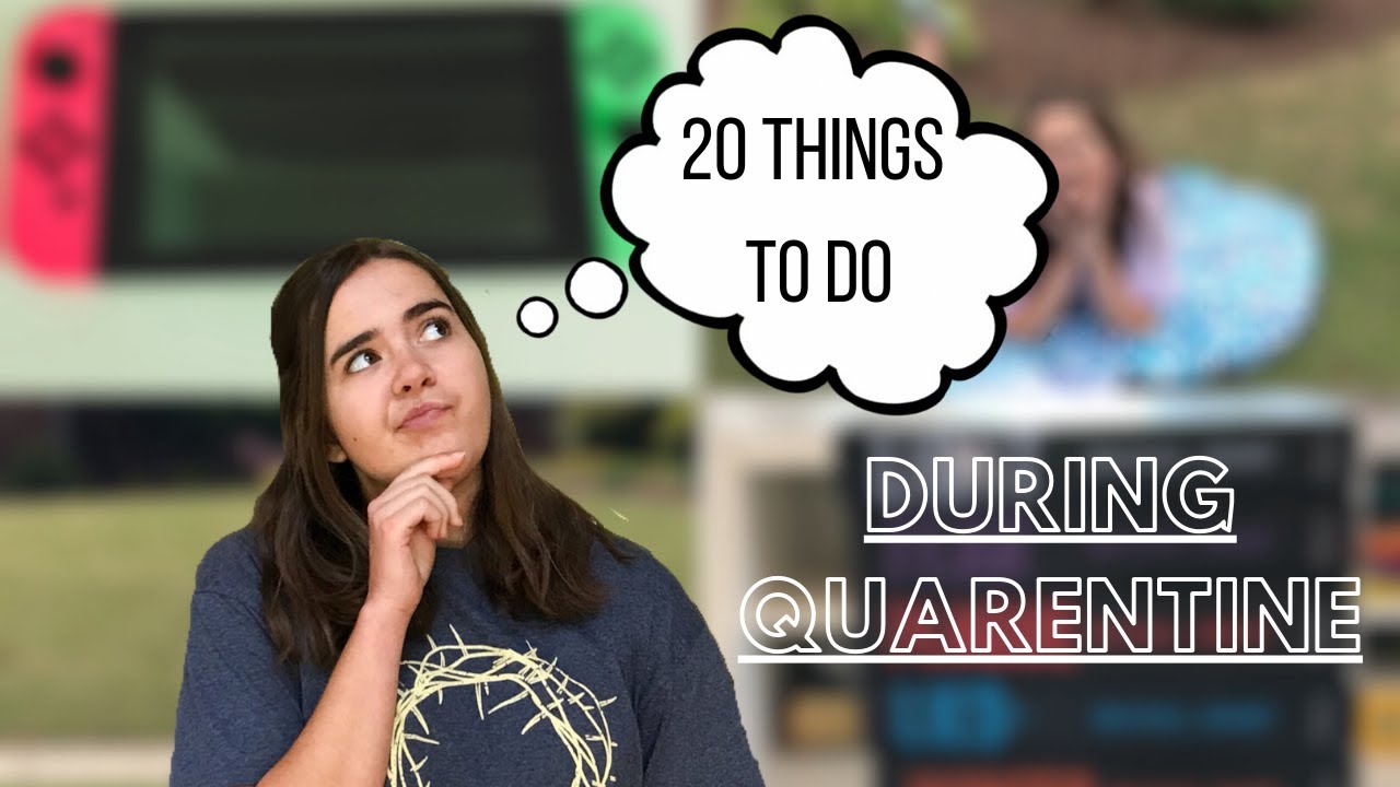 QUARANTINE IDEAS | Top 20 Things I've Done to Keep Myself Occupied While at Home