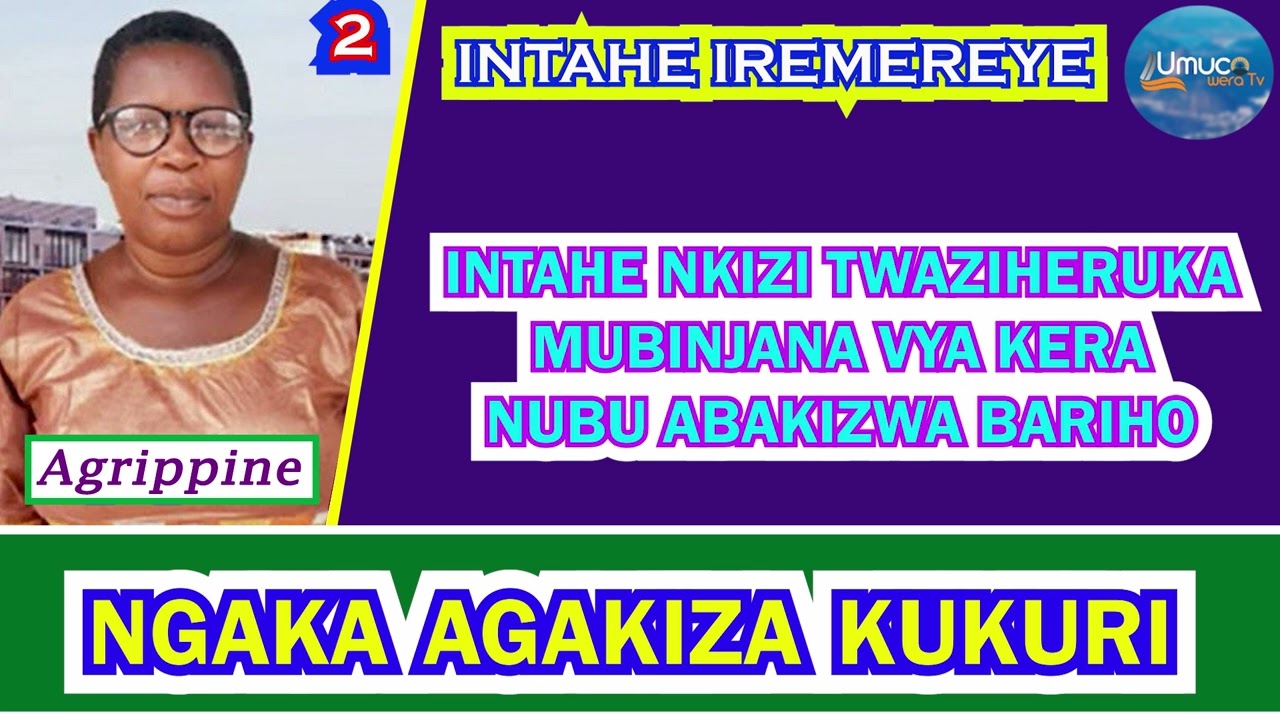 INTAHE IREMEREYE CANE EP2//INTAHE NKIZI TWAZUMVA MURI HISTOIRE NONE NUBU ABAKIZWA BARACARIHO