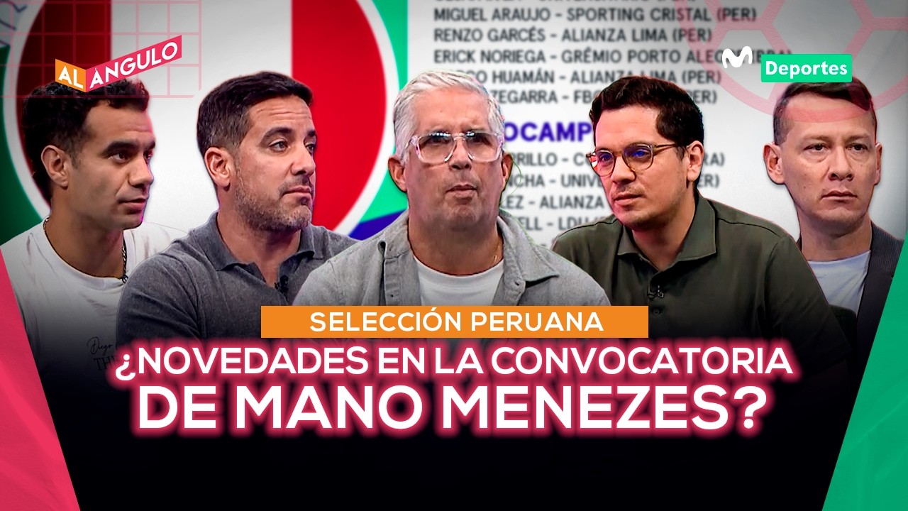 SELECCI&Oacute;N PERUANA: LA LISTA DE MANO MENEZES PARA LOS AMISTOSOS DE LA NUEVA FECHA FIFA | AL &Aacute;NGULO 🥅⚽