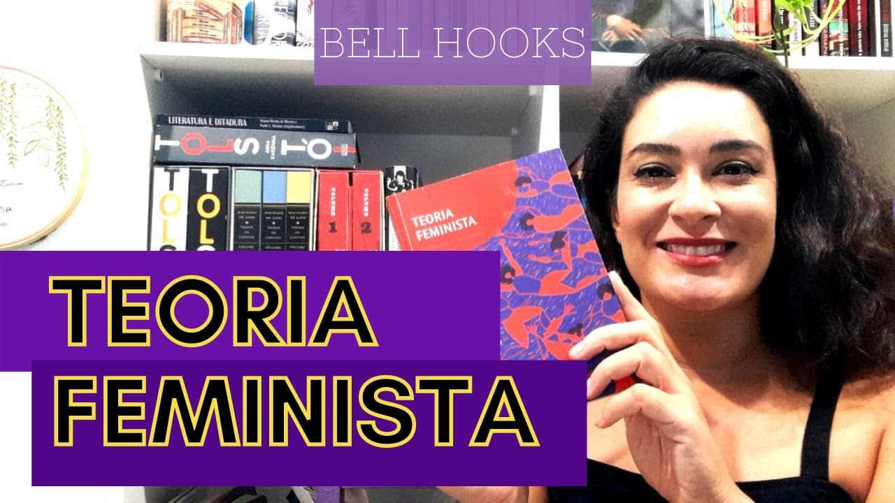 TEORIA FEMINISTA, BELL HOOKS
