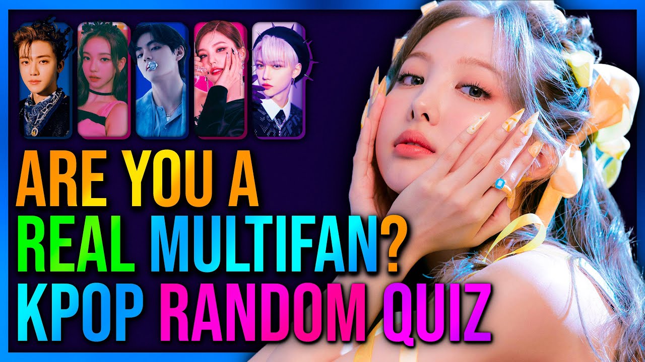 KPOP MULTIFANDOM QUIZ that only REAL multi fan can perfect