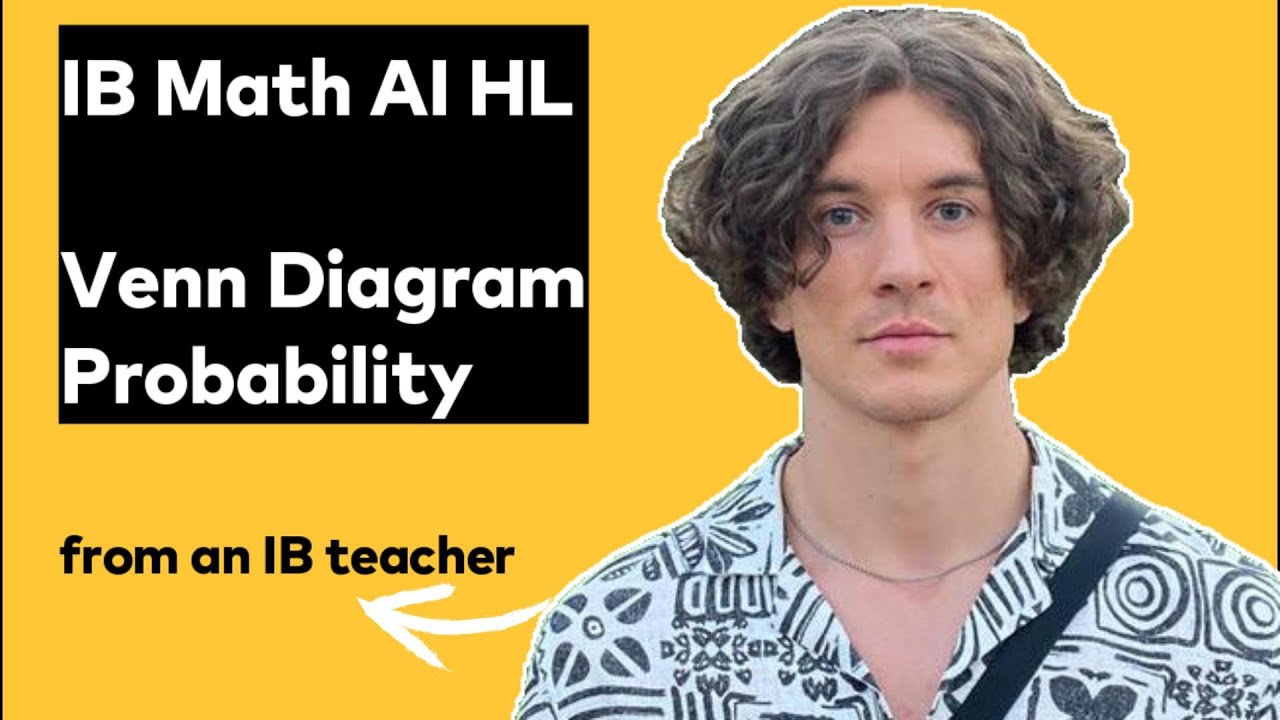 IB Math AI HL | Venn Diagram, Probability | Paper 1 May 2023 TZ2, ex 3