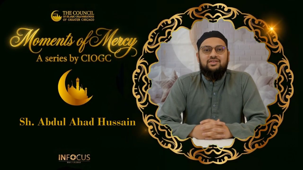 Moments of Mercy | Sheikh Abdul Ahad Hussain