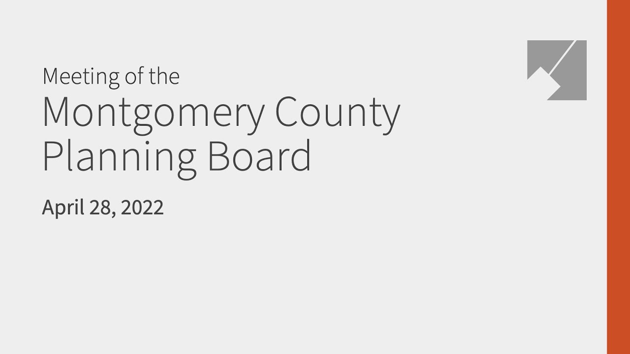 Montgomery Planning Board Meeting Live Stream: 4/28/22