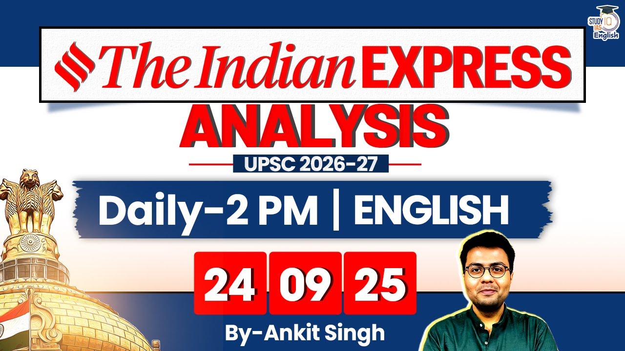 The Indian Express Analysis | 24 September 2025 | Daily Newspaper Analysis | UPSC CSE 2026