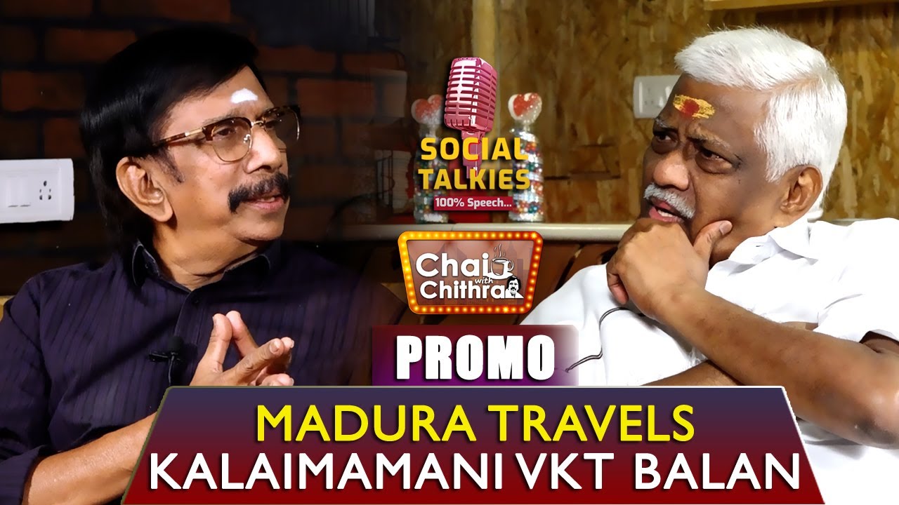CHAI WITH CHITHRA | MADURA TRAVELS | KALAIMAMANI VKT BALAN PROMO