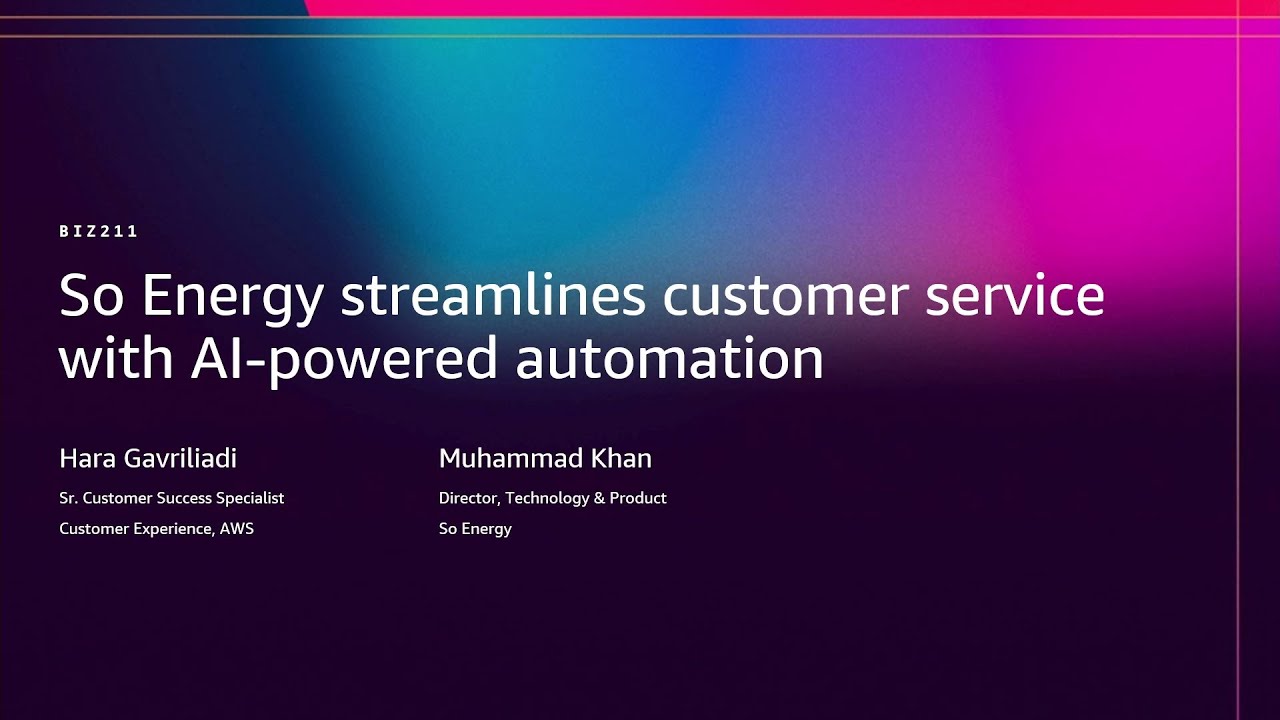 AWS re:Invent 2025 - So Energy streamlines customer service with AI-powered automation (BIZ211)