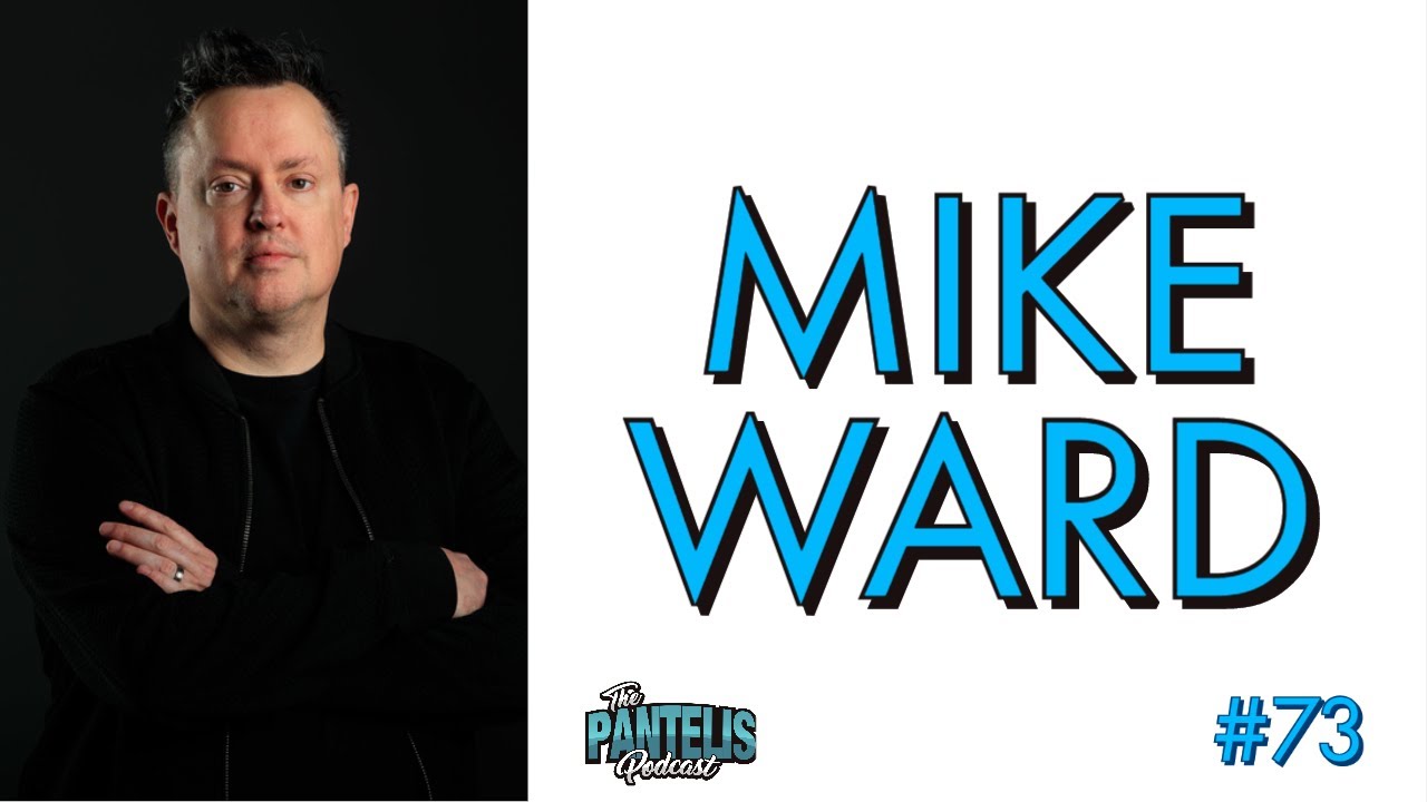 The Pantelis Podcast #73 - Mike Ward