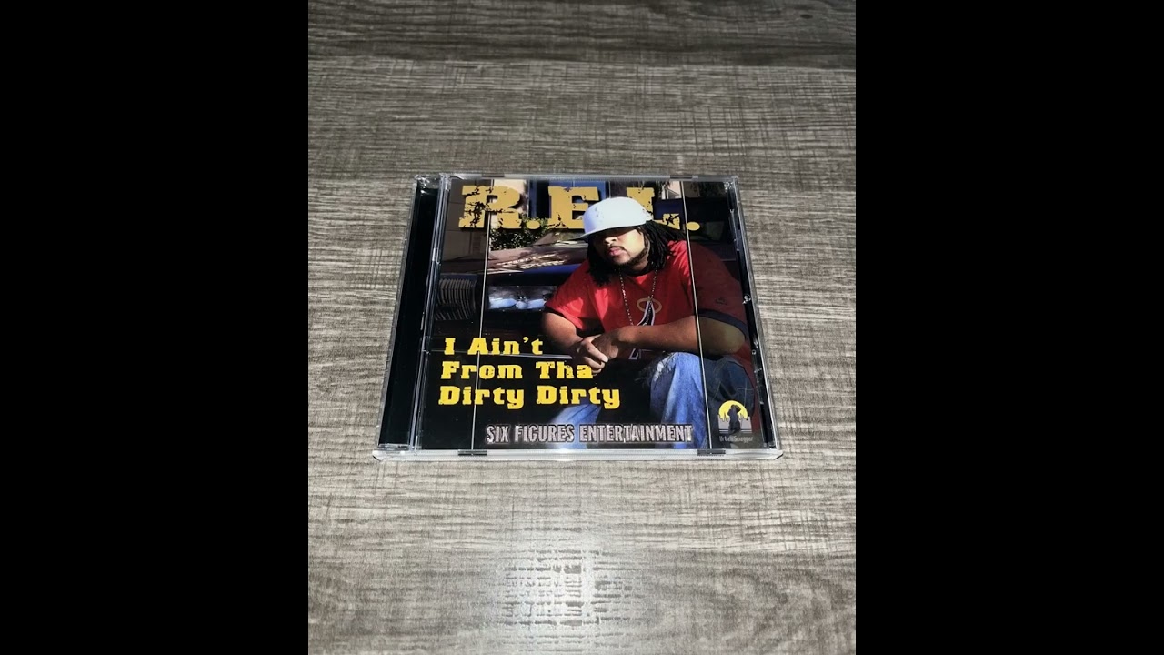 R.E.L. - I Aint From Tha Dirty Dirty [2005 East Oakland,CA]