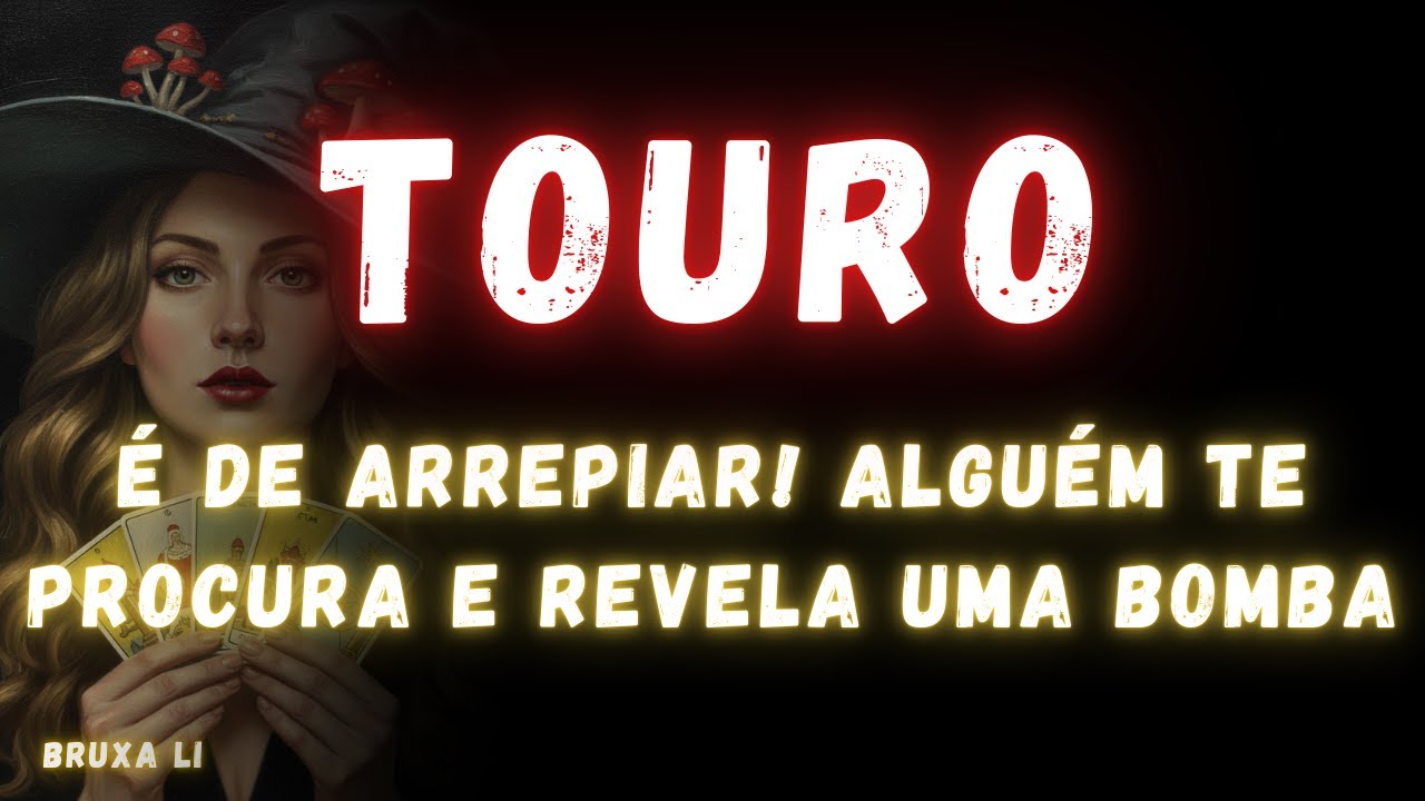 TOURO♉ É DE ARREPIAR! ALGUÉM TE PROCURA E REVELA UMA BOMBA