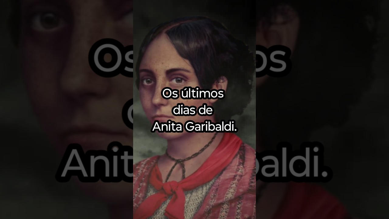 OS &Uacute;LTIMOS DIAS DE ANITA GARIBALDI.