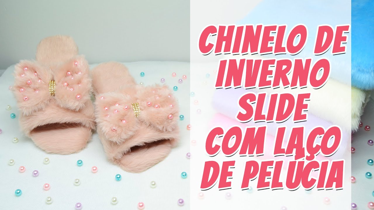 VIDEOAULA - Chinelo de Inverno Slide com Laço de Pelúcia