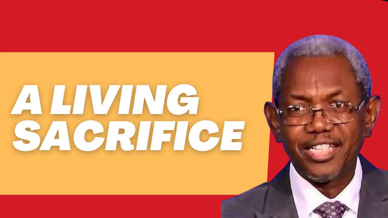 UNDERSTANDING HIS LIVING SACRIFICE BY GBILE AKANNI
