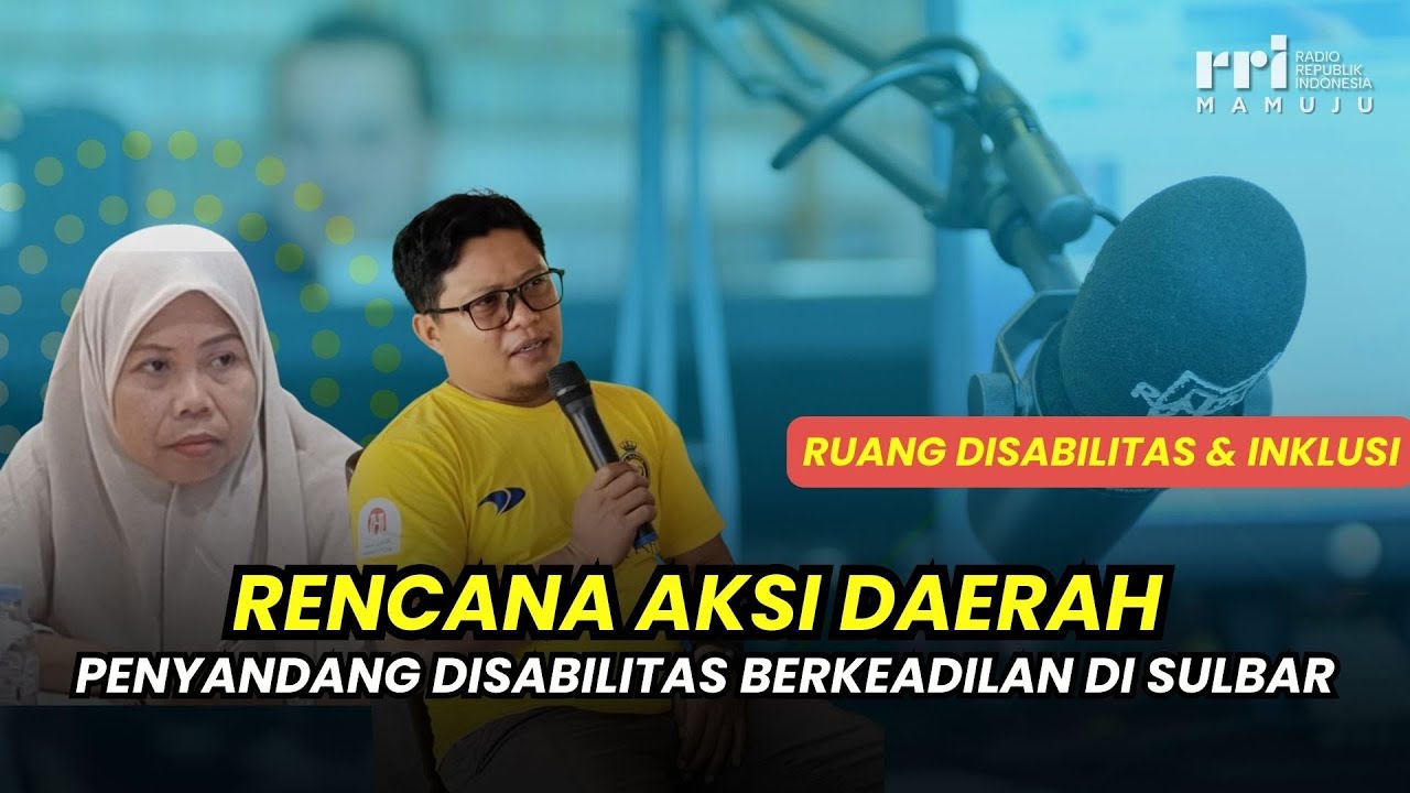 Rencana Aksi Daerah Penyandang Disabilitas Berkeadilan di Sulbar | Ruang Disabilitas & Inklusi