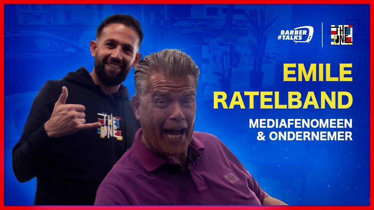 #23 Barber Talks x Emile Ratelband || MEDIA FENOMEEN, ONDERNEMERSCHAP & THE AGE FLUID MAN!!!