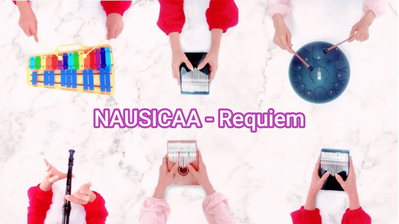 NAUSICAA - REQUIEM (lalala) Kalimba Band Cover ナウシカ - レクイエム カリンバ合奏