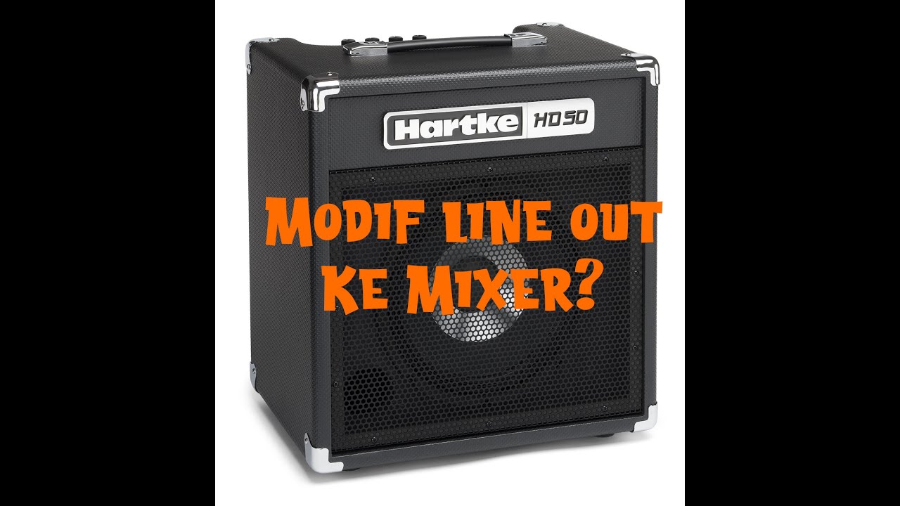 HARTKE HD50 bass combo amp modifikasi output ke mixer
