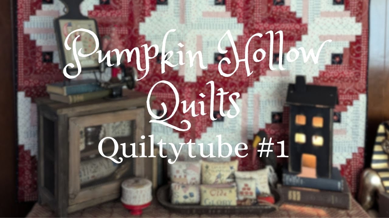 Quiltytube 1 ~ Welcome and A Little Patriotic Quilt Parade!!