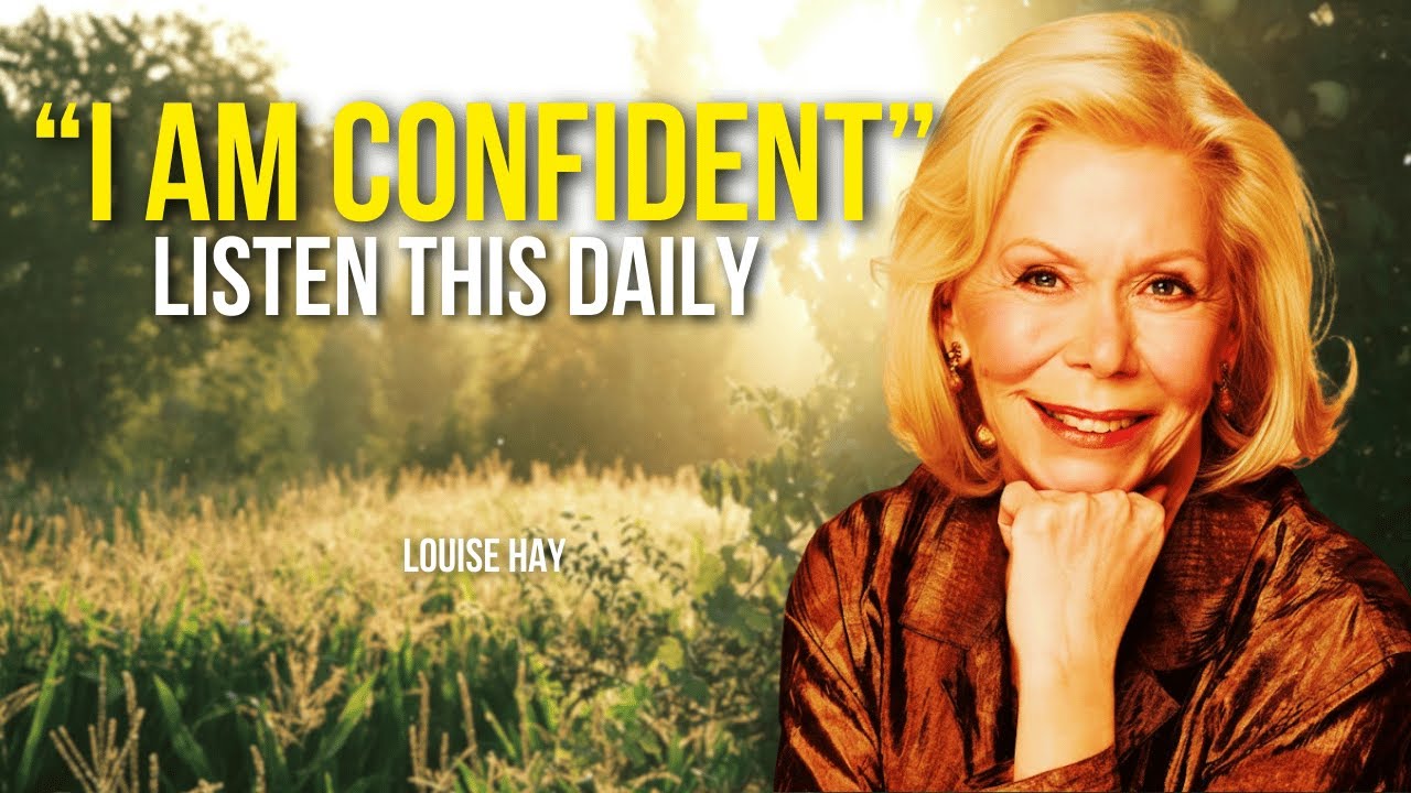 Louise Hay: I AM CONFIDENT IN MY PATH |  Listen Every Morning to Stay Inspired