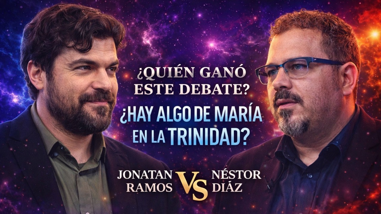Análisis Académico del debate: Jonatán Ramos vs Néstor Díaz | Algo de María en la Trinidad?