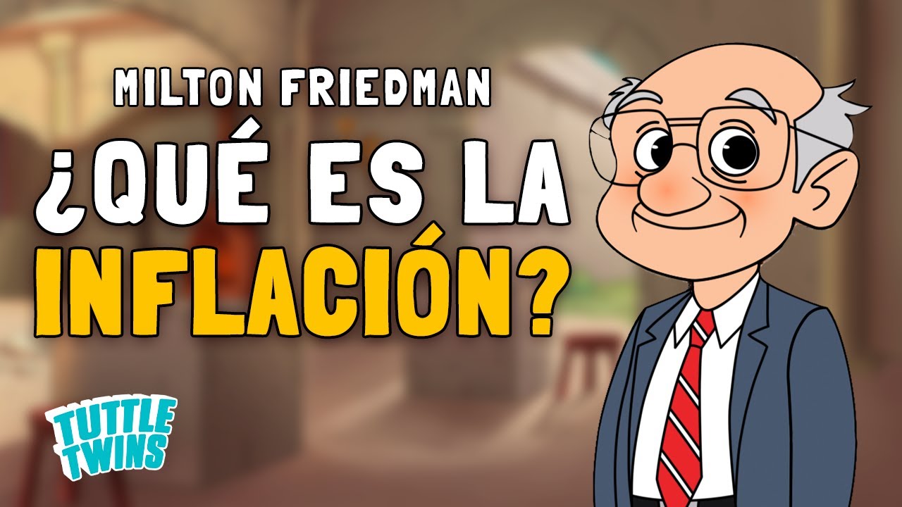 &iquest;Qu&eacute; es la INFLACI&Oacute;N? - Miltron Friedman | Tuttle Twins |