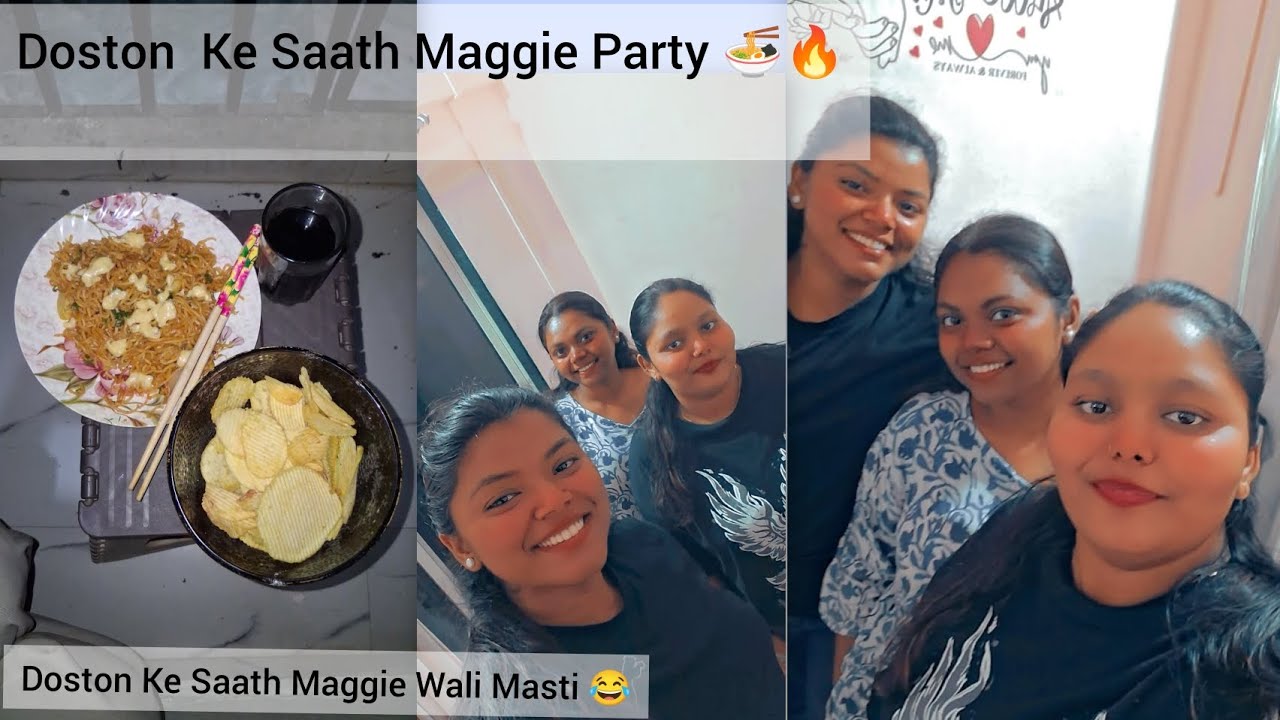 Dost, Maggie aur Full On Masti 🔥🍜 | Best Friends Party Vlog  | @YouTube @MyKitchen_98 #maggieparty 