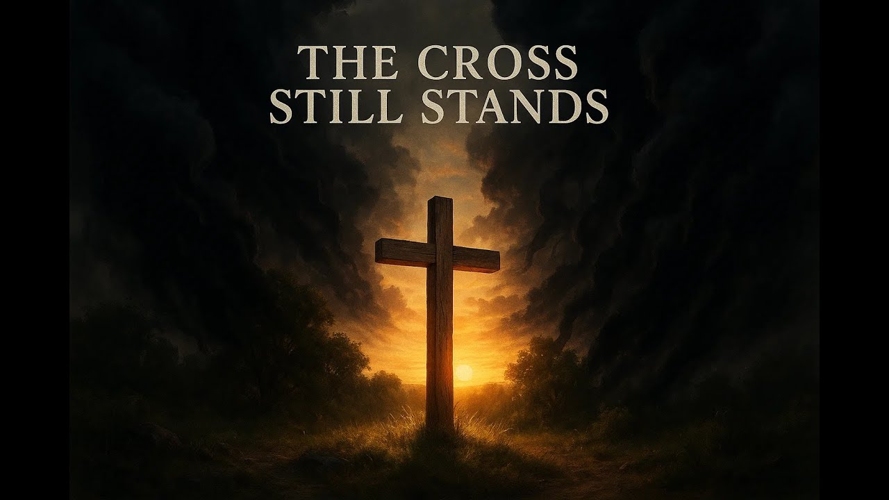 The Cross Still Stands