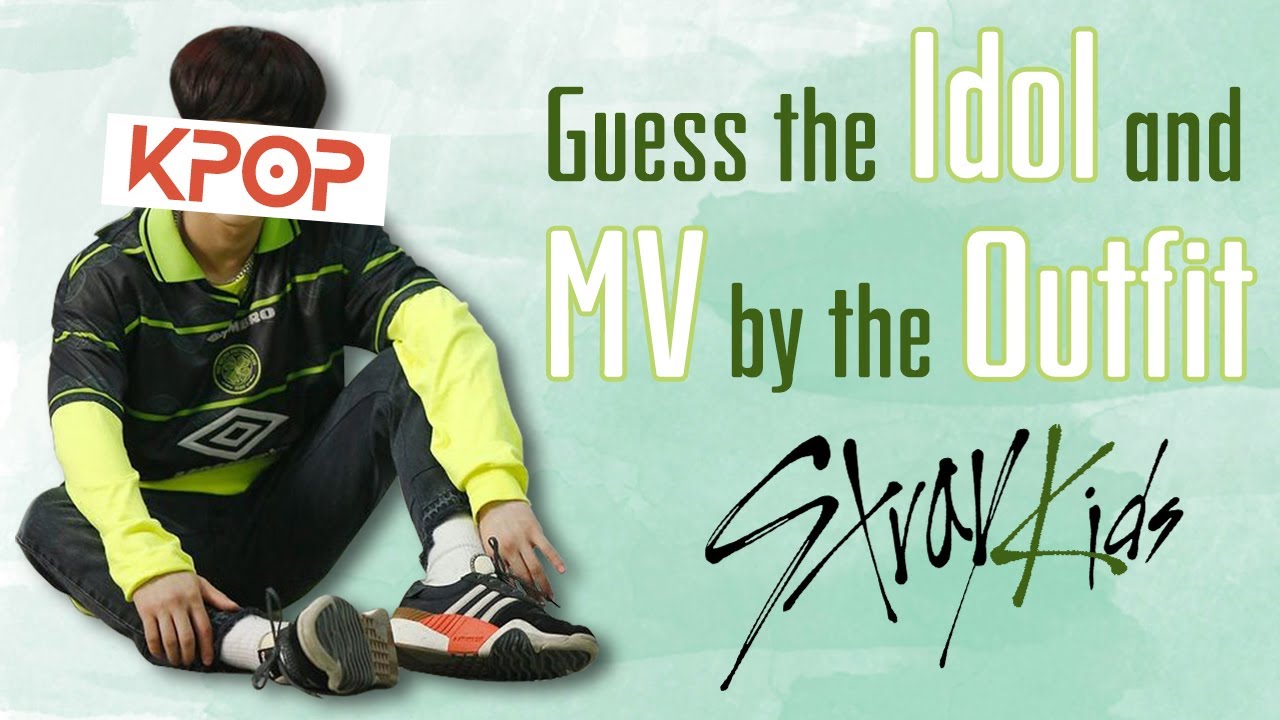 KPOP- Guess the Idol and MV by the Outfit (Stray Kids Version)