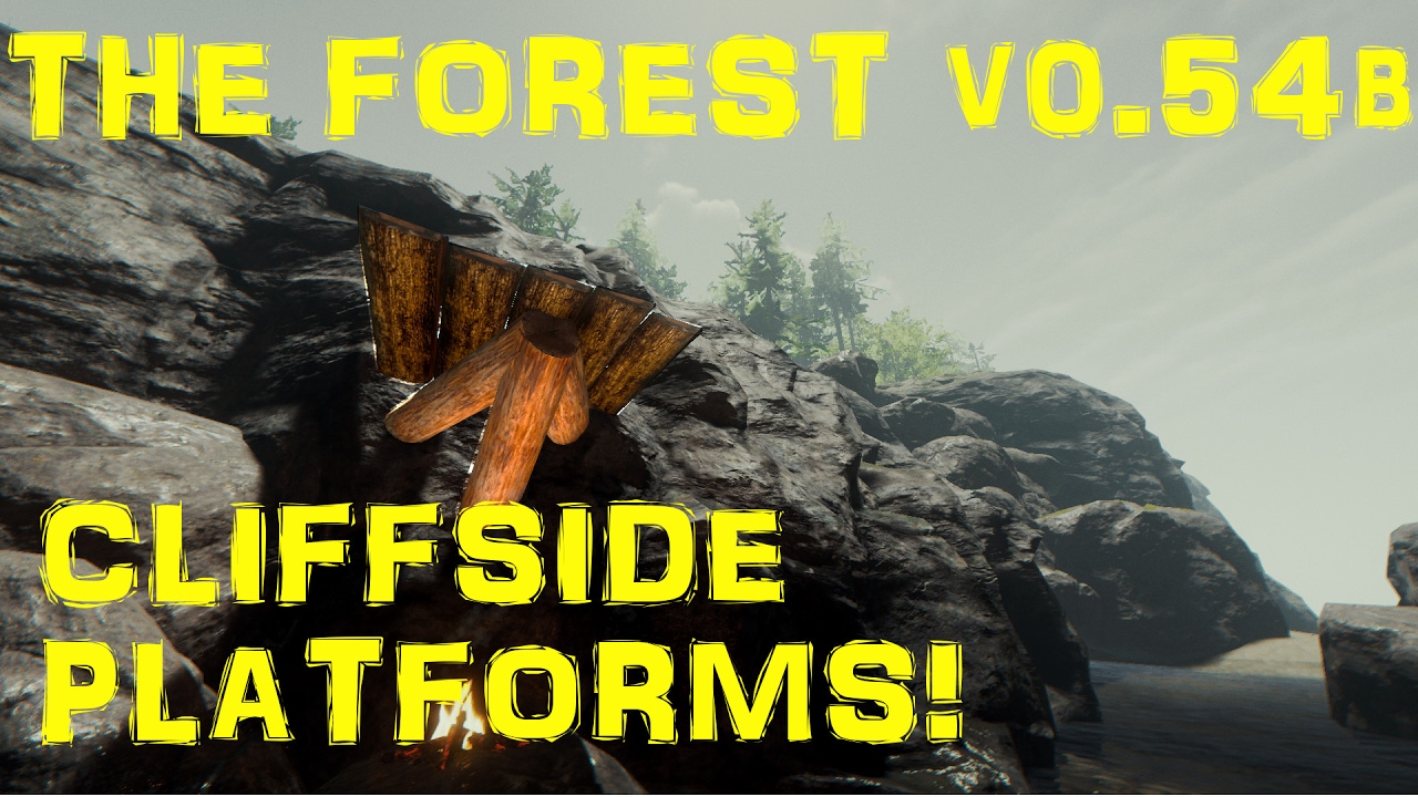 The Forest v0.54 | CLIFFSIDE PLATFORMS / GREAT TREE BASES