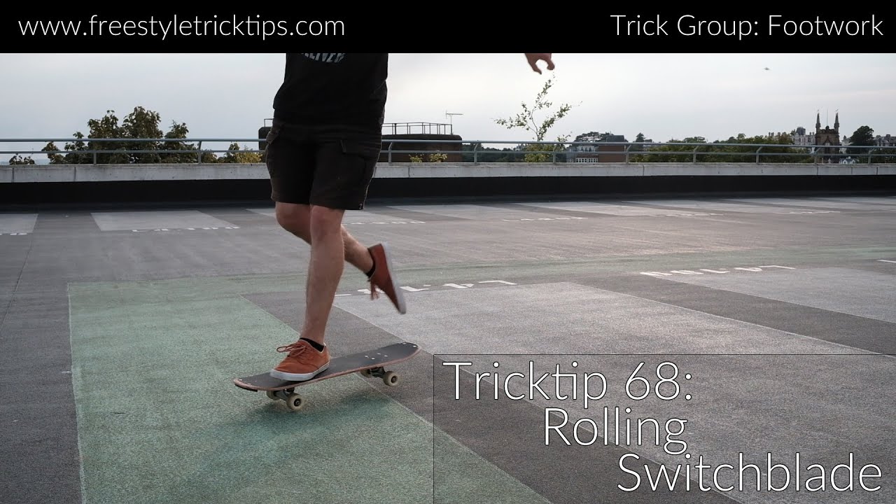Freestyle Tricktip 68: Rolling Switchblade